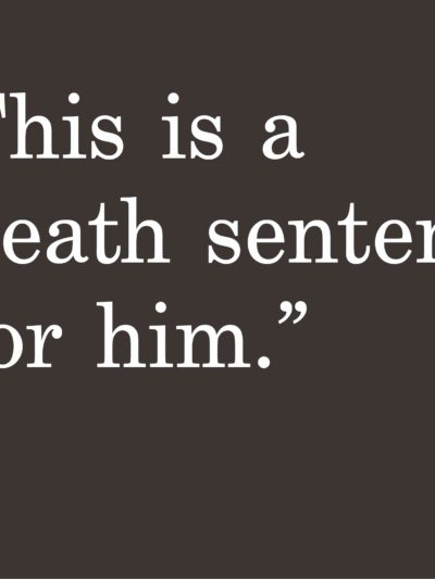 gray background with a quote "This is a death sentence for him."