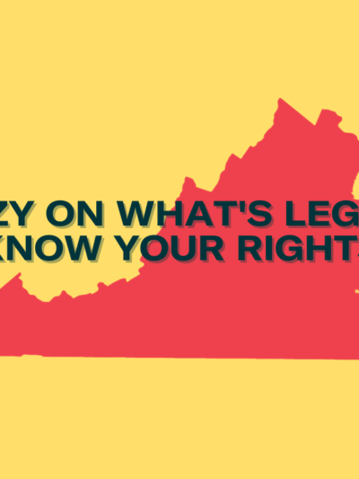 graphic with text: "hazy on what's legal? Know your rights" with a virginia map and a pot leaf in the background