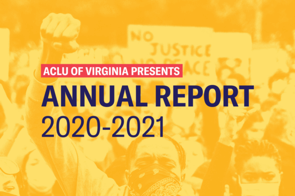 engraved photo of protesters raising their fists with the following text on top "ACLU of Virginia presents: Annual Report 2020-2021."