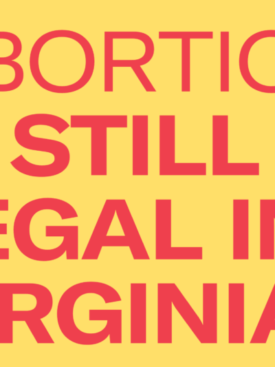 Abortion is still legal in Virginia red text over yellow background
