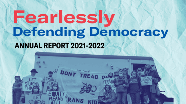 cover of our annual report that says "fearlessly defending democracy - annual report 2021-2022"