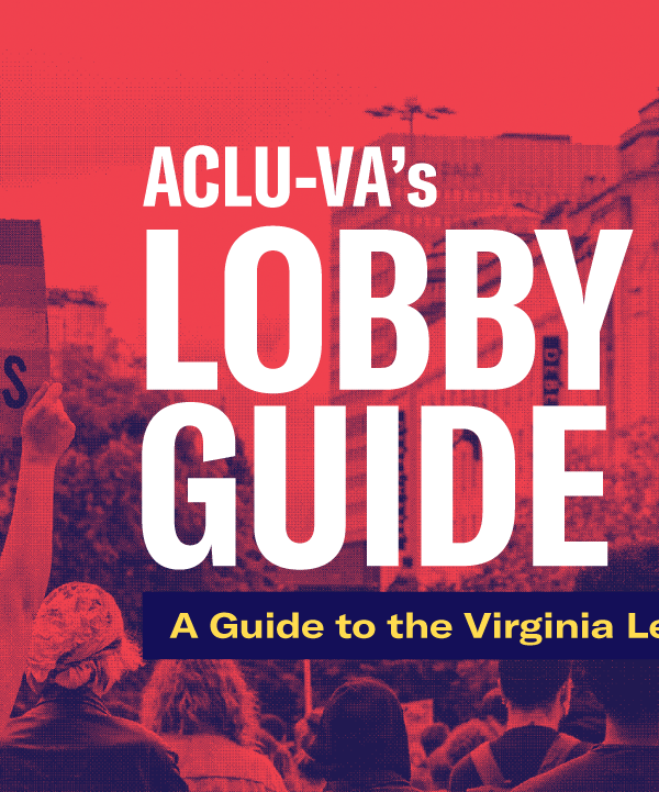 Over a red and navy duochrome photo of a protesting crowd outside, is white text that says "ACLU-VA's LOBBY GUIDE." Below is a navy blue text box with yellow text that says "A Guide to the Virginia Legislature"