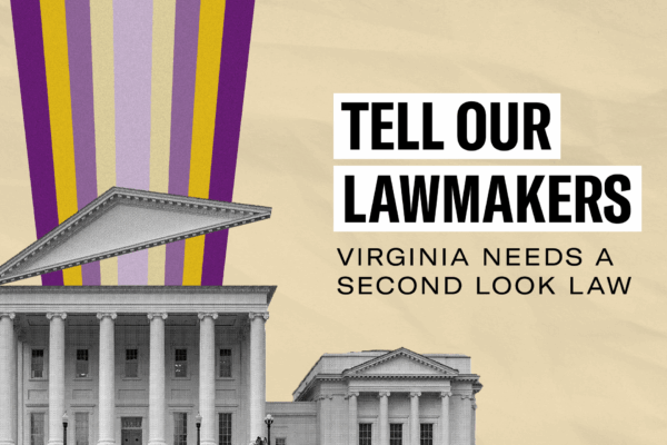 Over a tan winkled paper is the following bolded text "Tell our lawmakers -- Virginia needs a second look law."