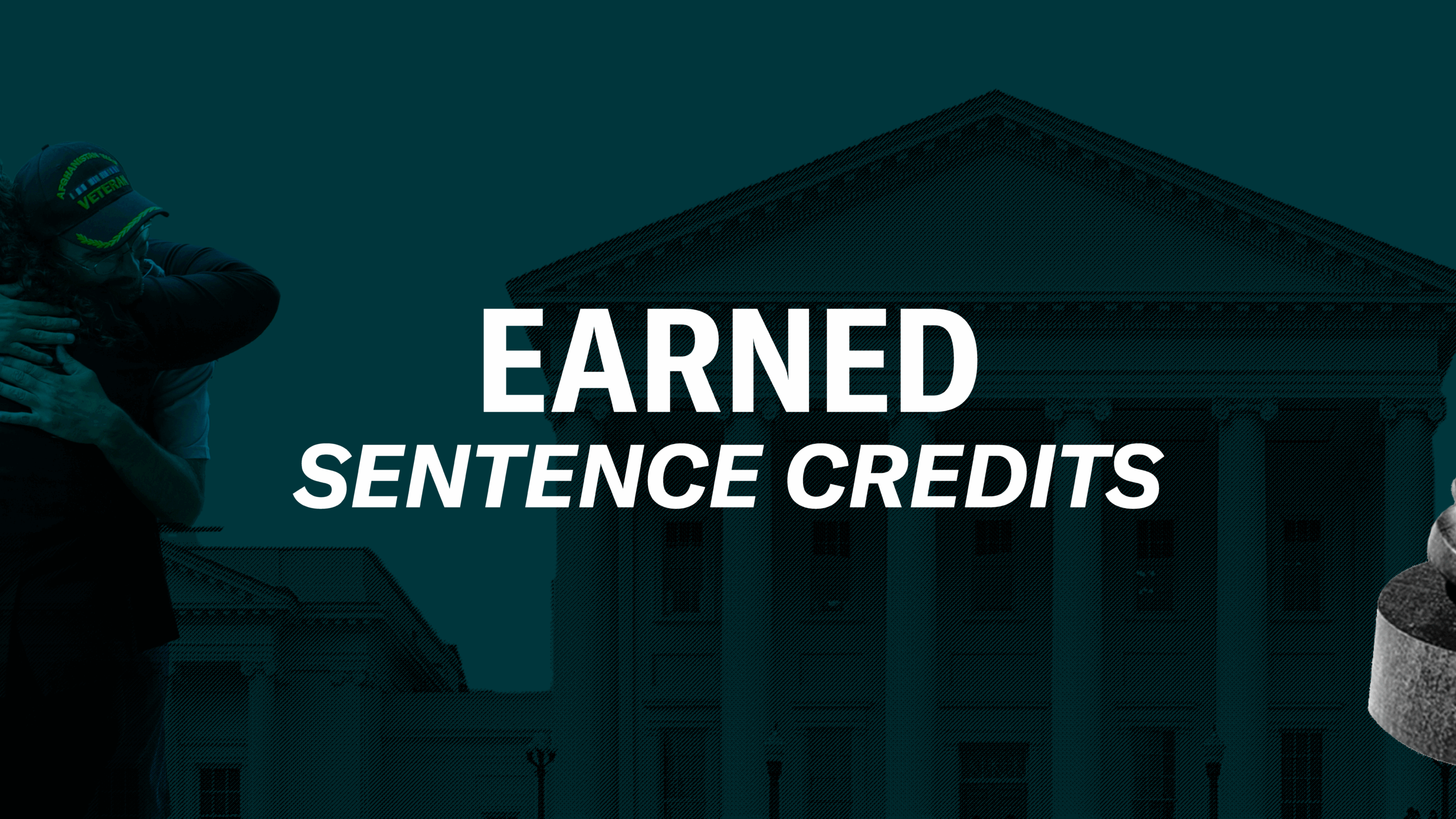 Over a a dark green background of the Virginia state capitol is a person embracing a recently returned Virginian in a hug. To the right of the graphics is a black gavel. In the middle of the graphic is text, "Earned sentence credits."