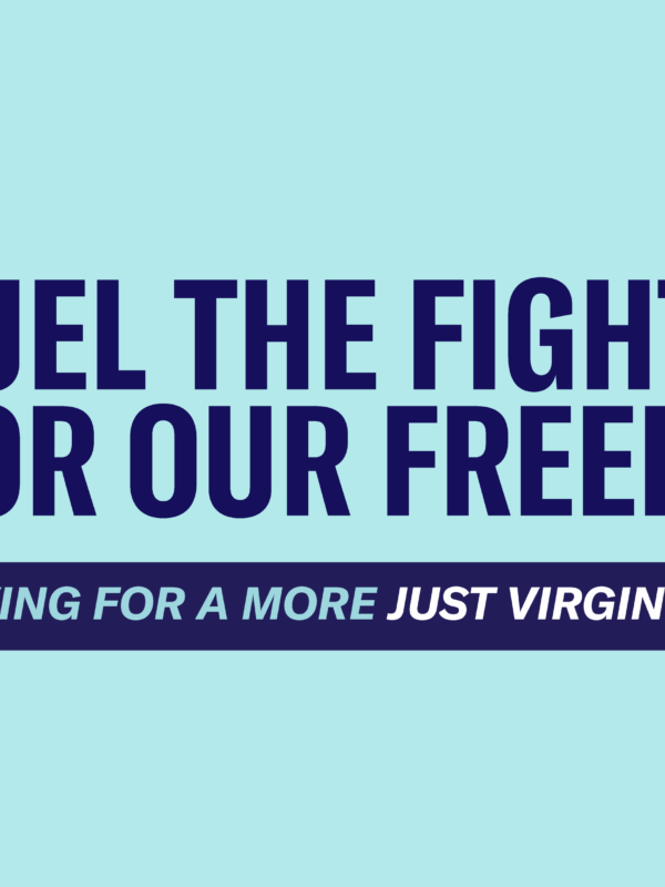 Over a light blue background is bold text that says "Fuel the fight for our freedoms." Below the title is a sub-title with a patriotic highlight that says "Giving for a more just Virginia." To the left is the Liberty torch holding up protest signs.