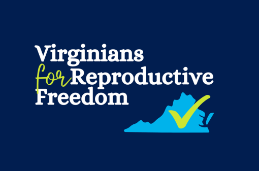 Over a blue background is text that says, "Virginians for Reproductive Freedom." In the bottom right corner is the state of Virginia with a checkmark in it.