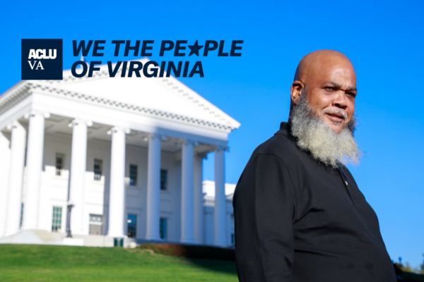 Over a photo of a Black man with a white beard wearing a black shirt, standing in front of a sunny Virginia Capitol, is a "We the People of Virginia, ACLU VA" logo.