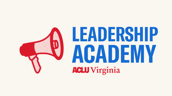 Leadership Academy. ACLU of Virginia. A Megaphone sits to the left.