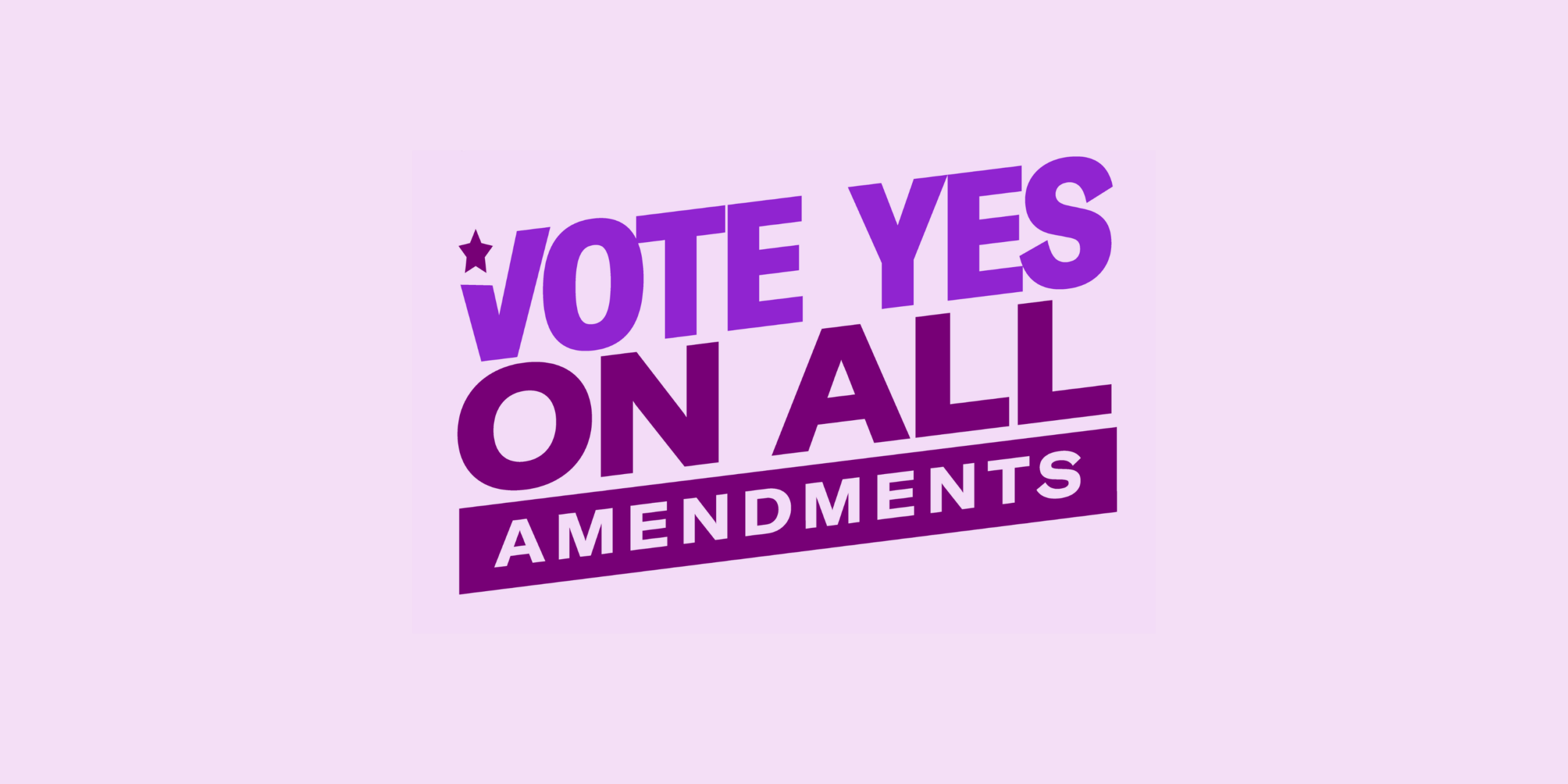 Vote yes on all amendments.