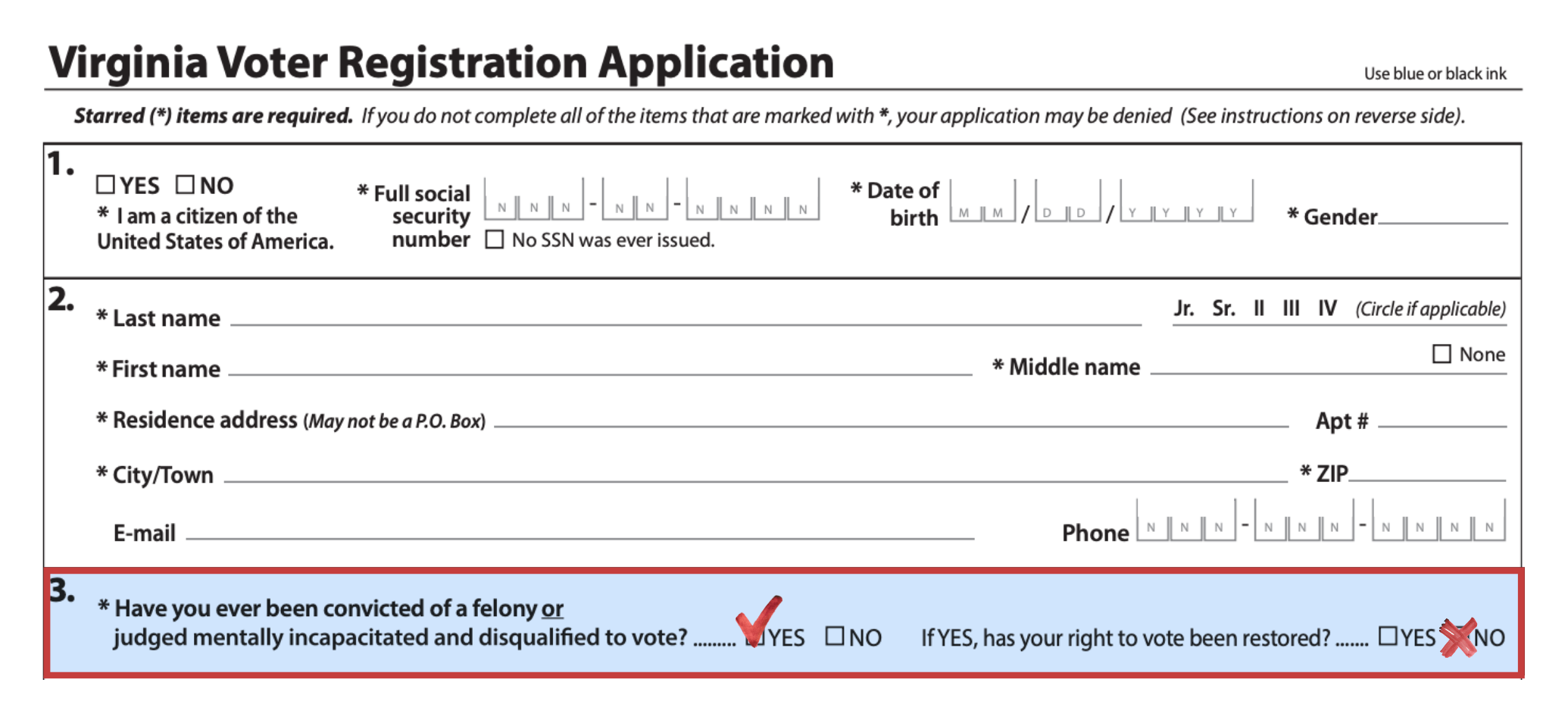 A visual of a Virginia Voter Registration Application. Question 3 is outlined and says "have you ever been convicted of a felony or judged mentally incapacitated and disqualified to vote?" After the question there are two check boxes that say yes and the other no. The yes is checked. Following that question is text that says "If yes, has your right to vote been restored" and following that are two checkboxes that say yes and the other no. The no is checkmarked.