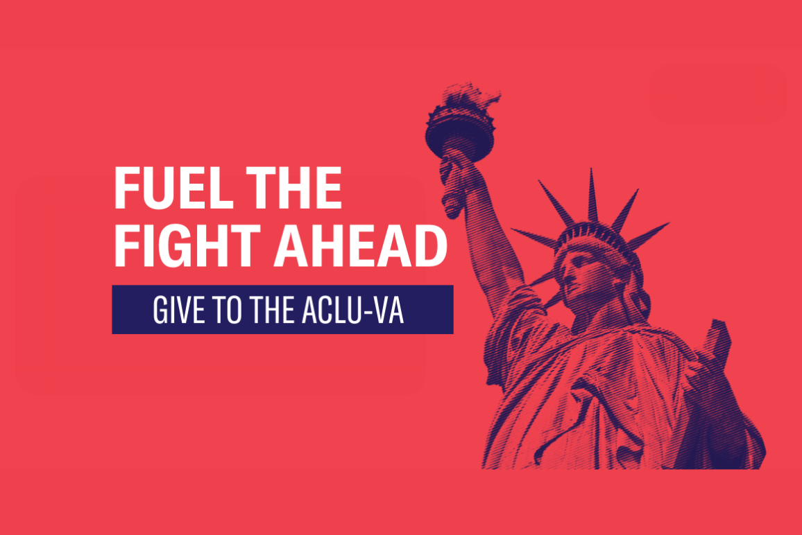 photo of the Statue of Liberty with the text "Fuel the Fight Ahead - Give the the ACLU-VA"
