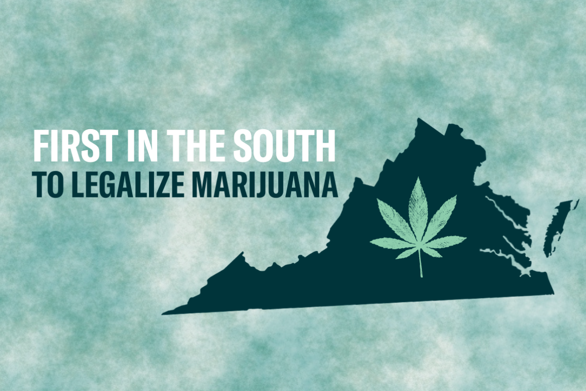 graphic that says "Virginia: First in the south to legalize marijuana."