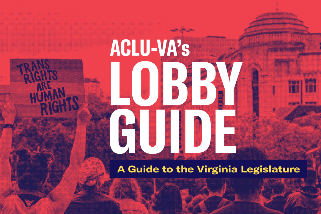 Over a red and navy duochrome photo of a protesting crowd outside, is white text that says "ACLU-VA's LOBBY GUIDE." Below is a navy blue text box with yellow text that says "A Guide to the Virginia Legislature"