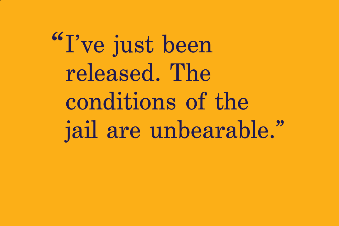 yellow background with a quote that says "I've just been released. The conditions of the jail are unbearable."