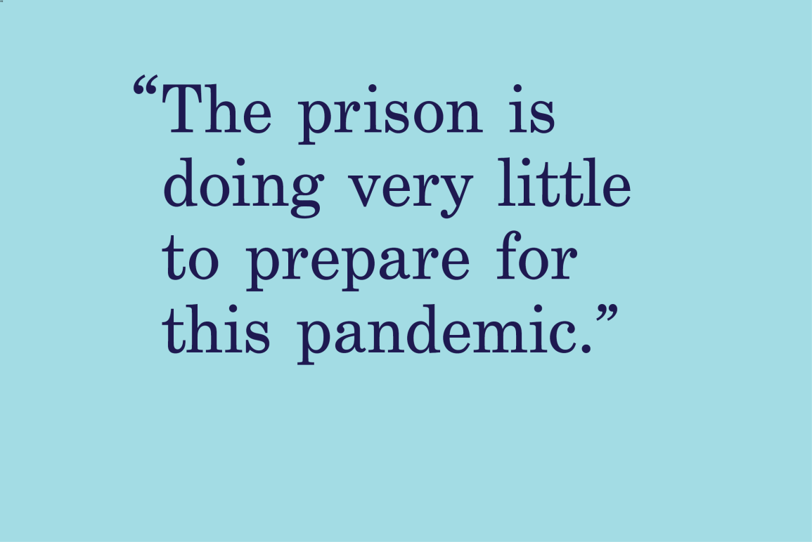 blue background with a quote that says "the prison is doing very little to prepare for this pandemic."