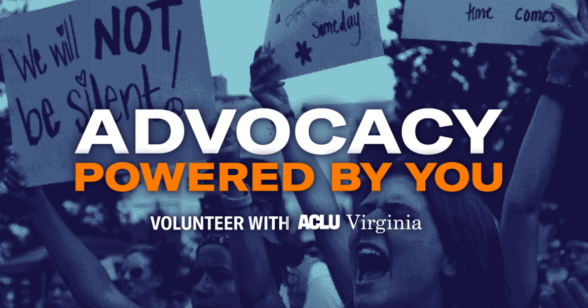 Advocacy powered by you. Volunteer with ACLU-VA