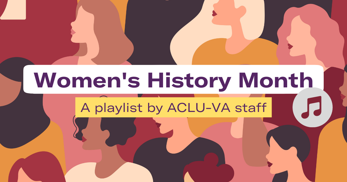 colorful background with illustration of different women with different hairstyle and skin tones. The text on top reads "Women's History Month: A playlist by ACLU-VA staff"