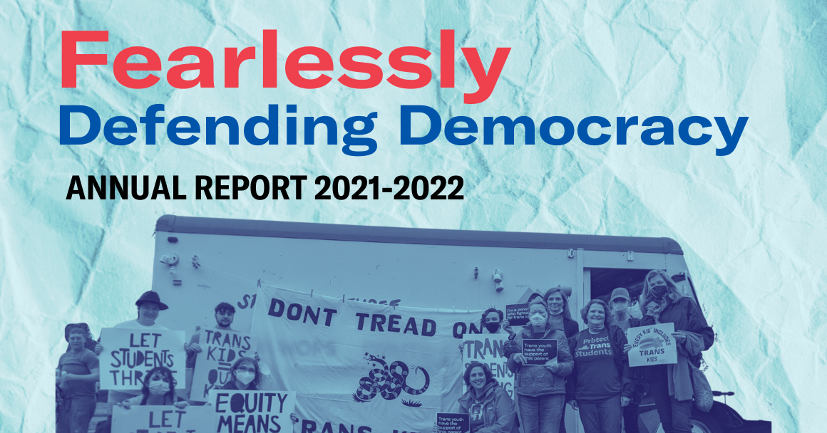 cover of our annual report that says "fearlessly defending democracy - annual report 2021-2022" 