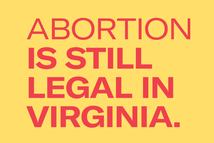 red text over yellow background: "Abortion is still legal in Virginia"