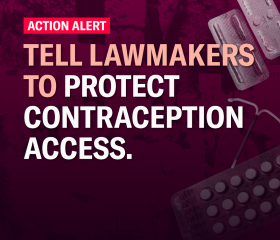 Tell lawmakers to protect contraception access.