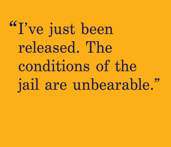 yellow background with a quote that says "I've just been released. The conditions of the jail are unbearable."