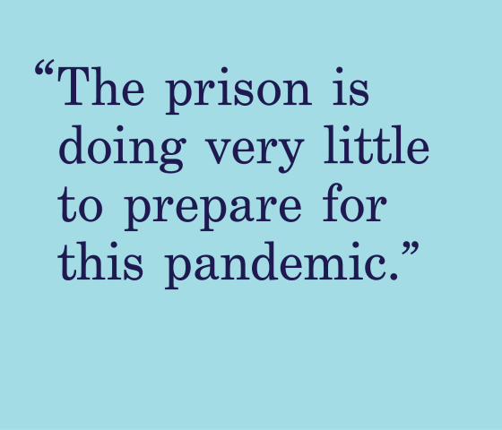 blue background with a quote that says "the prison is doing very little to prepare for this pandemic."